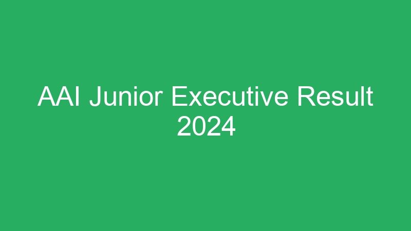 AAI Junior Executive Result 2024