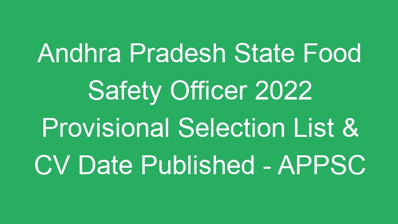 Andhra Pradesh State Food Safety Officer 2022 Marks Released – APPSC