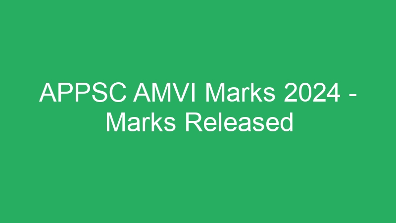 APPSC AMVI Marks 2024 – Marks Released