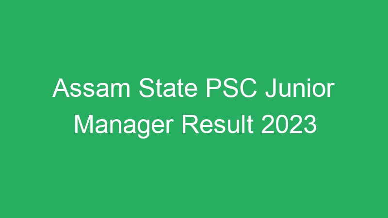 Assam State PSC Junior Manager Result 2023