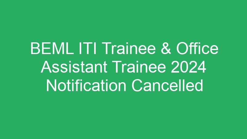 BEML ITI Trainee & Office Assistant Trainee 2024 Online Form – 100 Posts