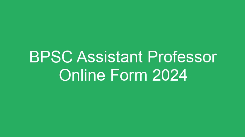 Bihar – BPSC Assistant Professor 2024 Notification Postponed