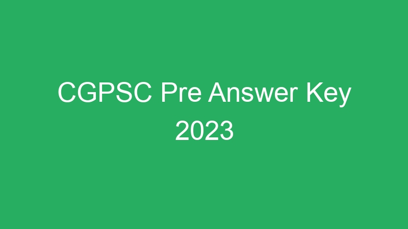 CGPSC Pre Answer Key 2023