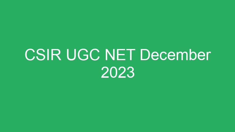 CSIR UGC NET December 2023