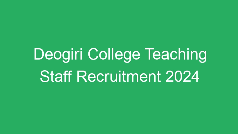 Deogiri College Teaching Staff Recruitment 2024