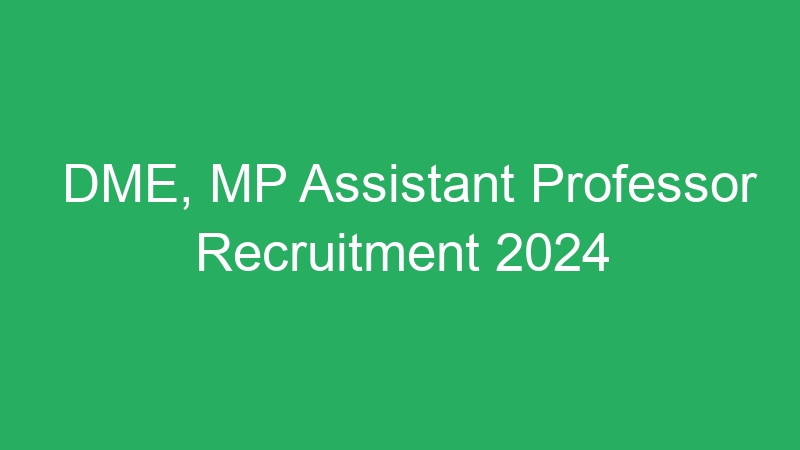 DME, MP Assistant Professor Recruitment 2024