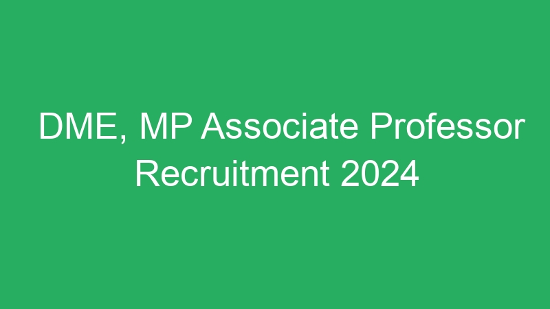 DME, MP Associate Professor Recruitment 2024