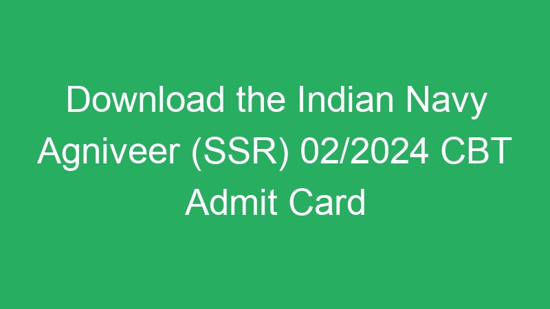 Download the Indian Navy Agniveer (SSR) 02/2024 CBT Result