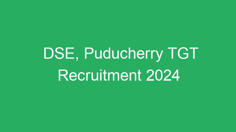 DSE, Puducherry TGT Recruitment 2024