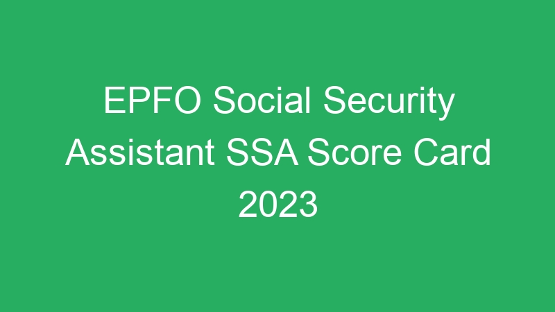 EPFO Social Security Assistant SSA Score Card 2023