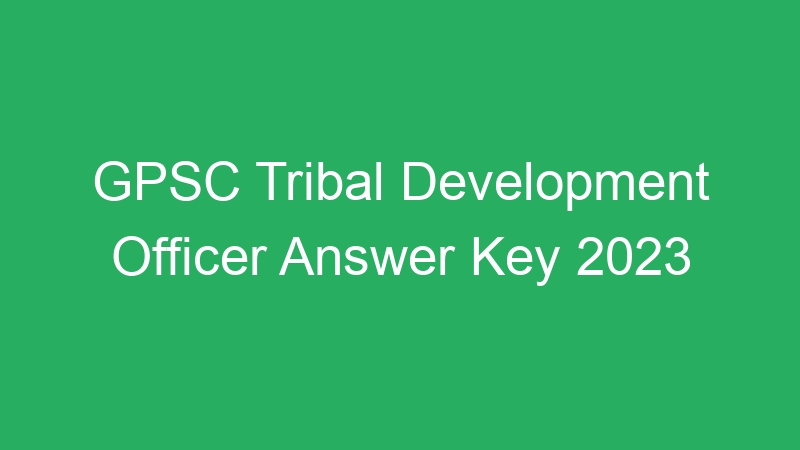 GPSC Tribal Development Officer Answer Key 2023