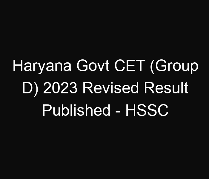 Haryana State Govt CET (Group D) 2023 Result for Remaining Categories – HSSC