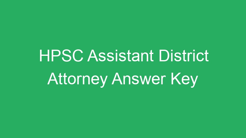 HPSC Assistant District Attorney Answer Key