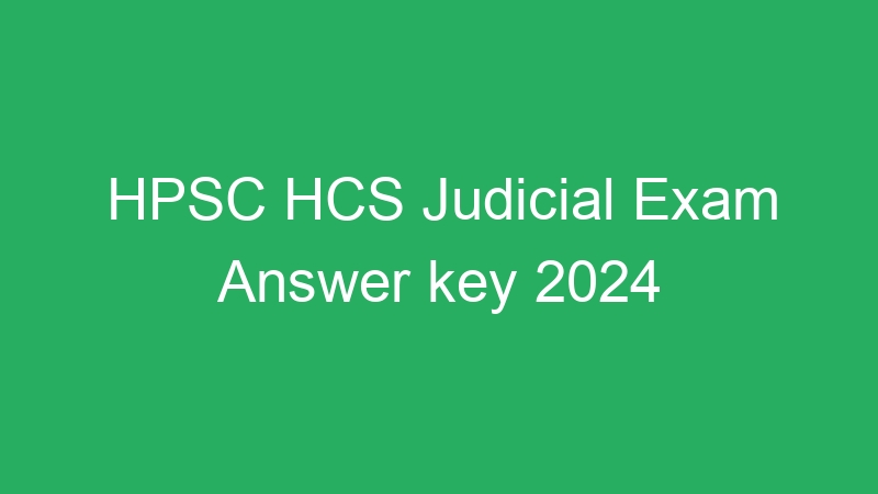 HPSC HCS Judicial Exam Answer key 2024