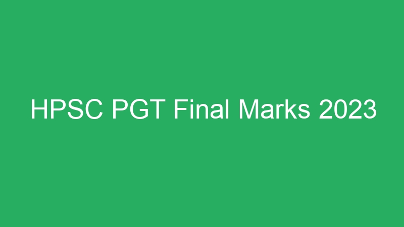 HPSC PGT Final Marks 2023