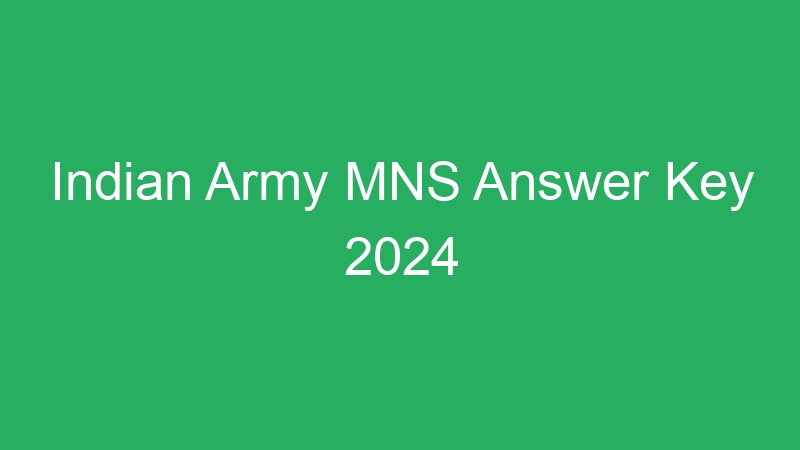 Indian Army MNS Answer Key 2024