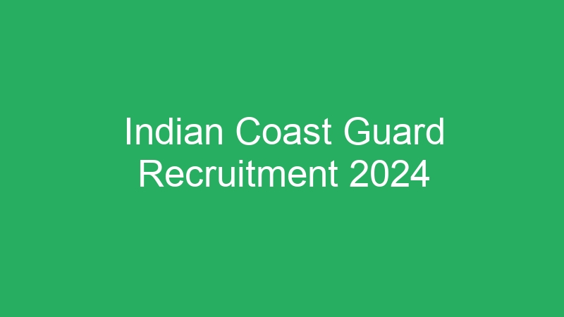 Indian Coast Guard Recruitment 2024