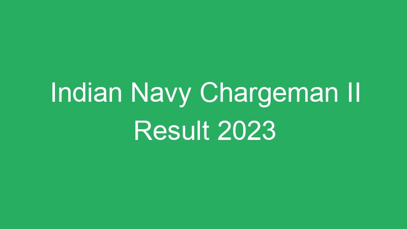 Indian Navy Chargeman II Result 2023