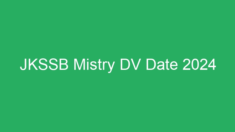 JKSSB Mistry DV Date 2024