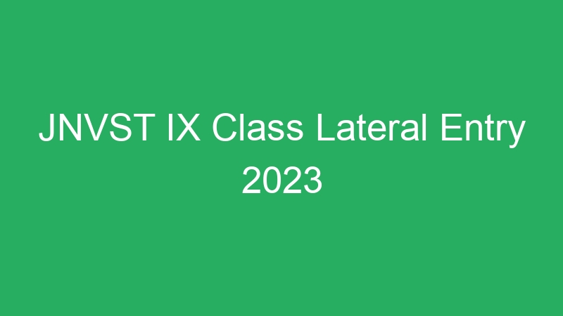 JNVST IX Class Lateral Entry 2023