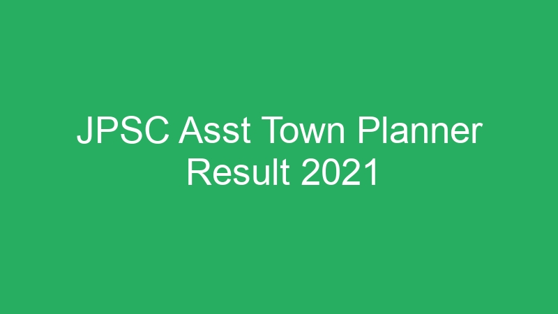 JPSC Asst Town Planner Result 2021