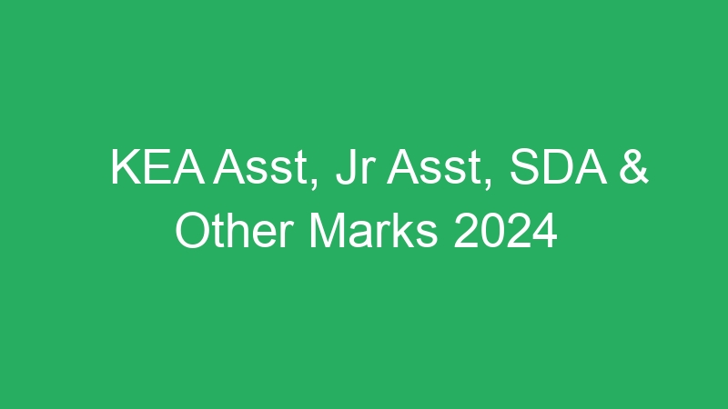 KEA Asst, Jr Asst, SDA & Other Marks 2024