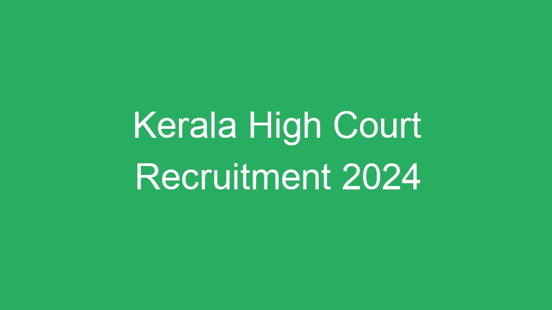 Kerala High Court Recruitment 2024