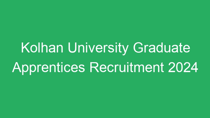 Kolhan University Graduate Apprentices Recruitment 2024