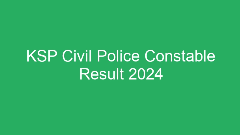 KSP Civil Police Constable Result 2024