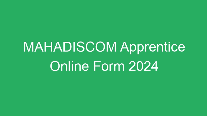 MAHADISCOM Apprentice Online Form 2024