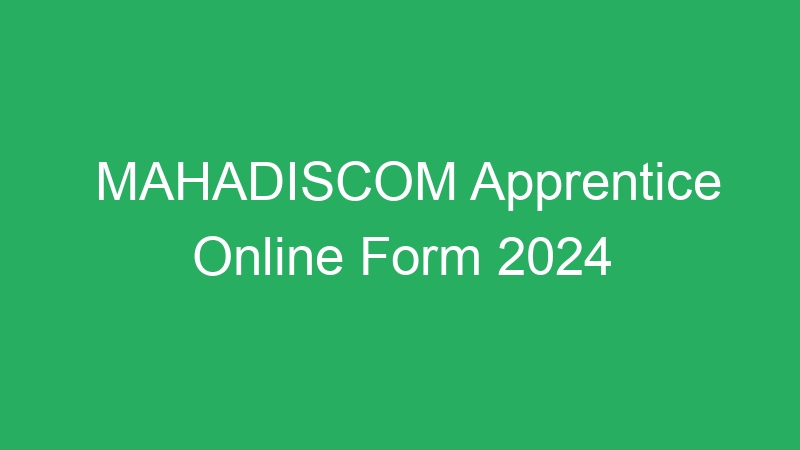  MAHADISCOM Apprentice Online Form 2024