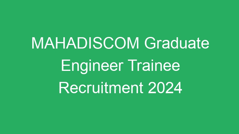 MAHADISCOM Graduate Engineer Trainee Recruitment 2024