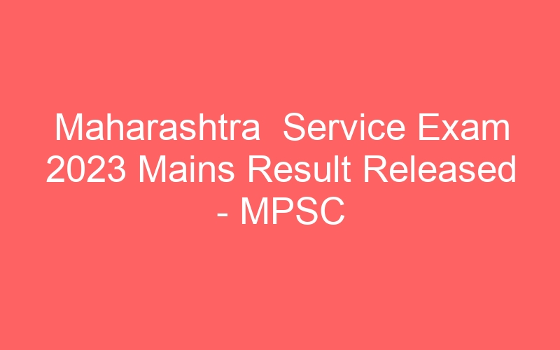 Maharashtra State Service Exam 2023 Interview Schedule – MPSC