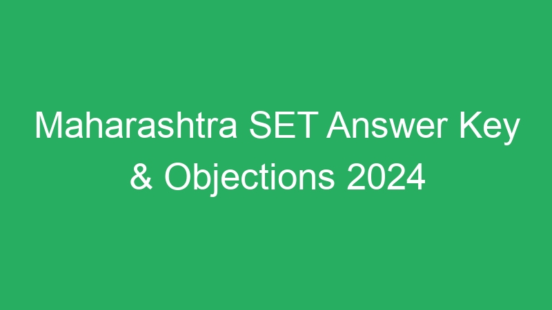 Maharashtra SET 2024 – Exam Final Answer Key