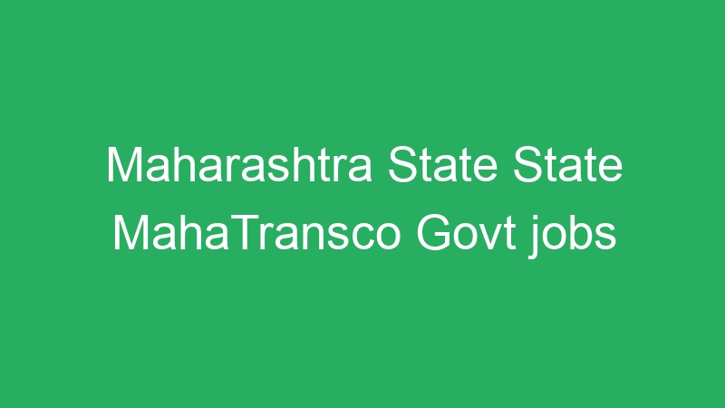 Maharashtra State State MahaTransco Govt jobs