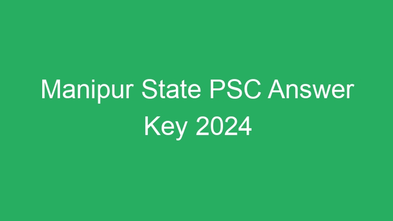 Manipur State PSC Answer Key 2024