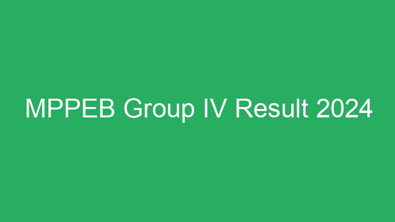 MPPEB Group IV Result 2024