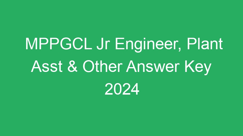 Madhya Pradesh – MPPGCL Multiple Vacancies 2024 CBT Score Card – 191 Posts