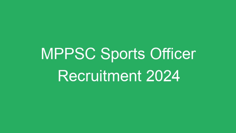 MPPSC Sports Officer Recruitment 2024