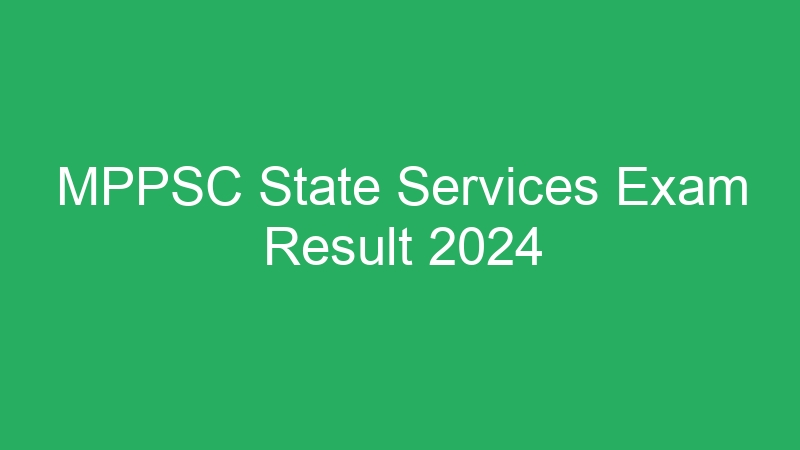 MPPSC State Services Exam Result 2024