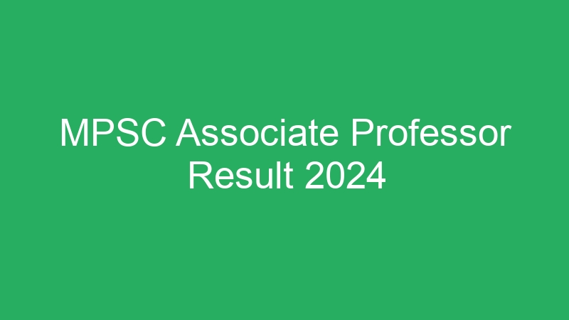 MPSC Associate Professor Result 2024