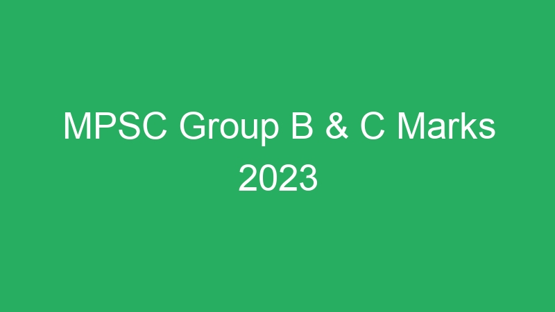 MPSC Group B & C Marks 2023