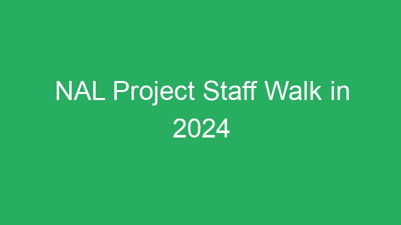 NAL Project Staff Walk in 2024