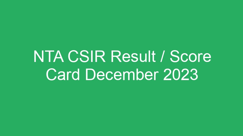 NTA CSIR Result / Score Card December 2023