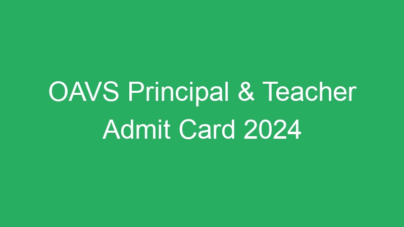 OAVS Principal & Teacher Admit Card 2024