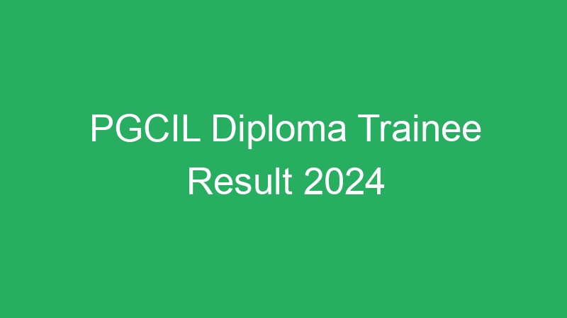 PGCIL Diploma Trainee Result 2024