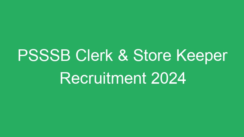 PSSSB Clerk & Store Keeper Recruitment 2024