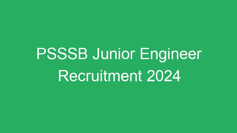 PSSSB Junior Engineer Recruitment 2024