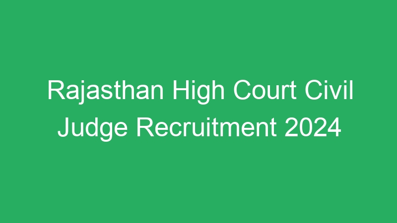 Rajasthan High Court Civil Judge Recruitment 2024