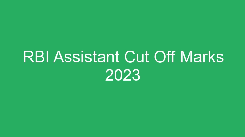 RBI Assistant Cut Off Marks 2023